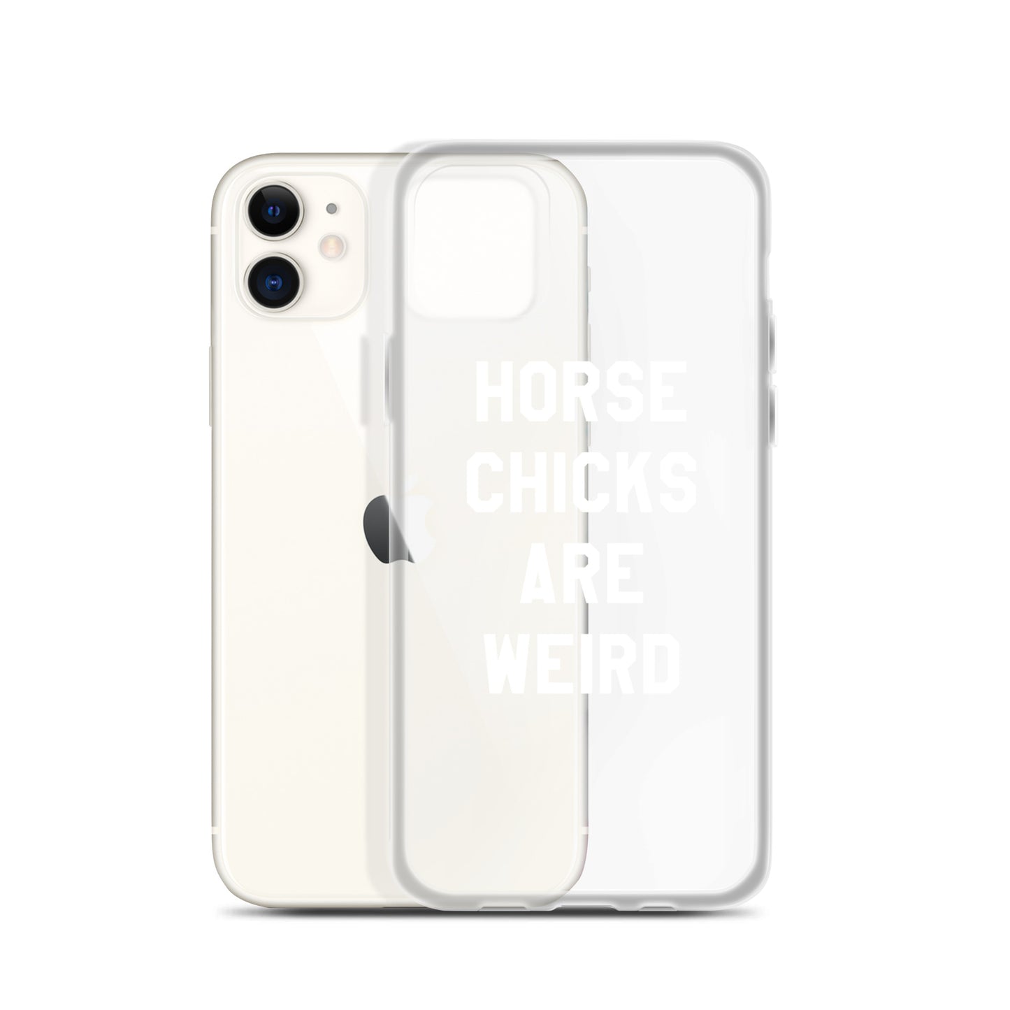 HORSE CHICKS ARE WEIRD CLEAR PHONE CASE