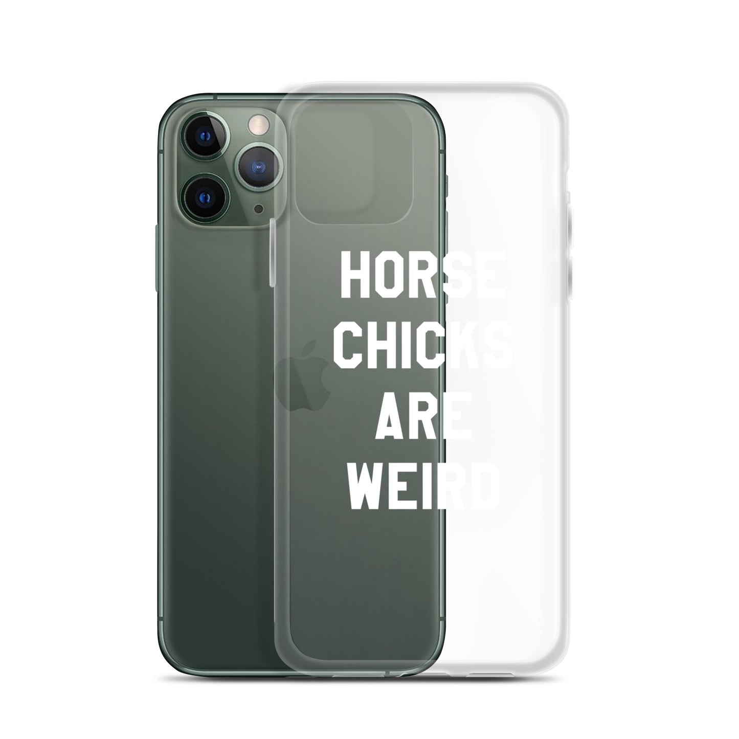 HORSE CHICKS ARE WEIRD CLEAR PHONE CASE