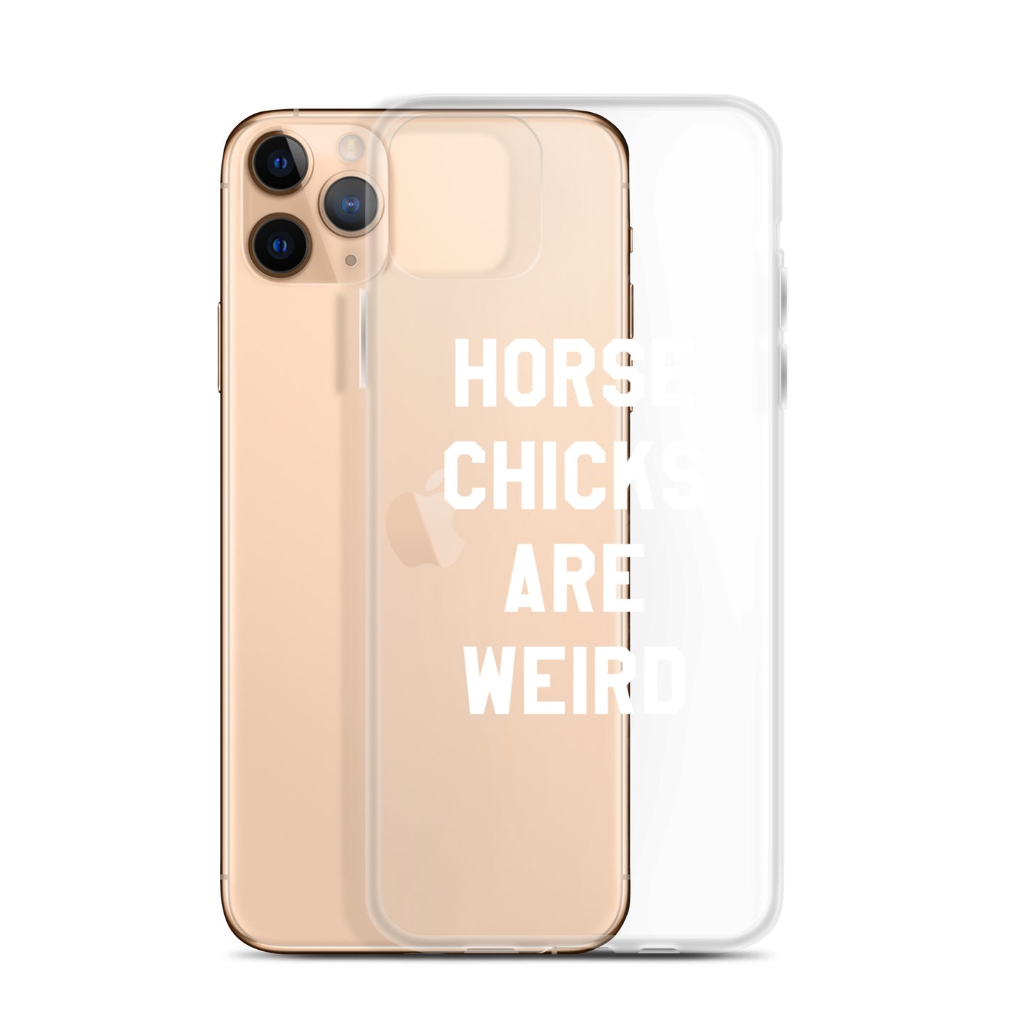 HORSE CHICKS ARE WEIRD CLEAR PHONE CASE