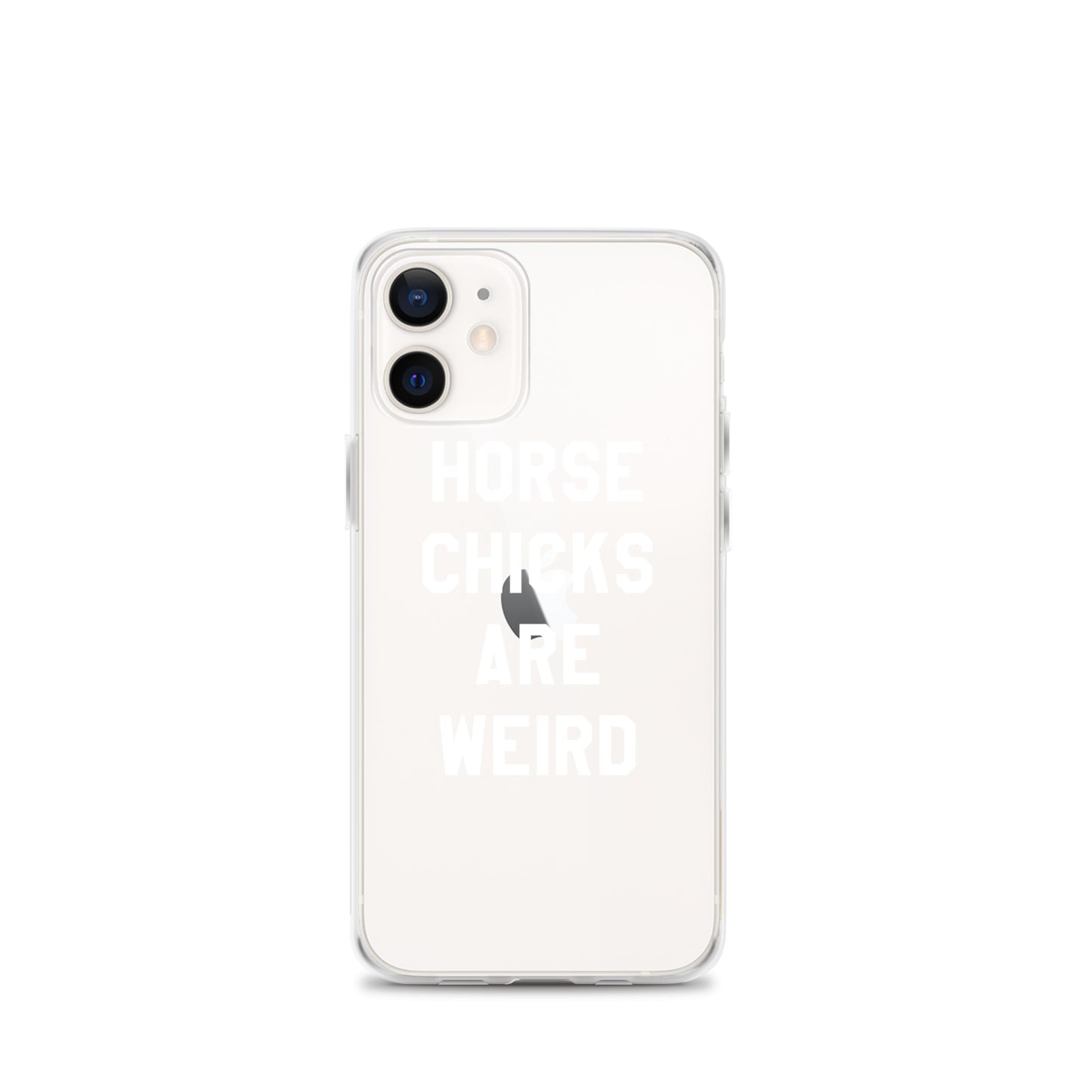 HORSE CHICKS ARE WEIRD CLEAR PHONE CASE