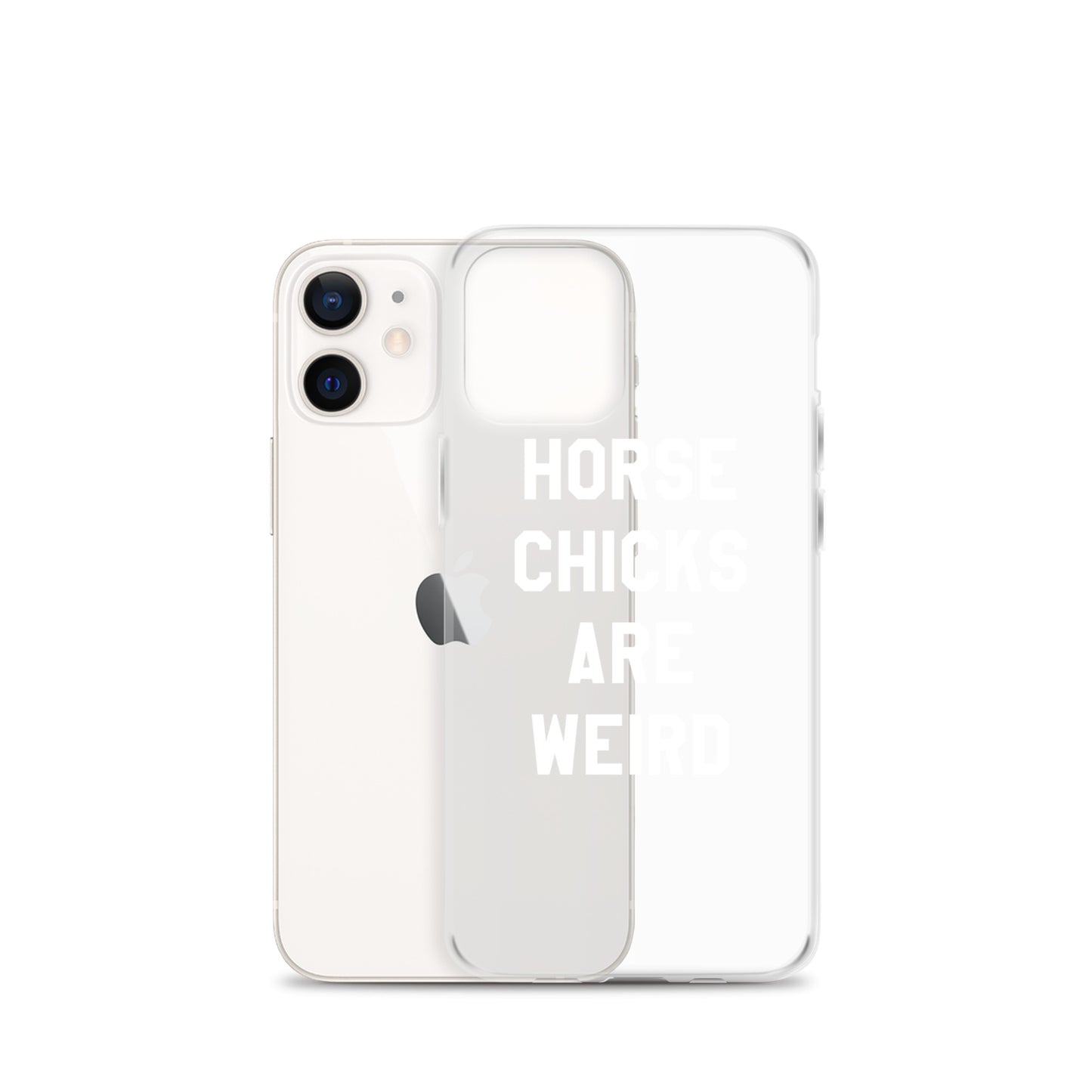 HORSE CHICKS ARE WEIRD CLEAR PHONE CASE