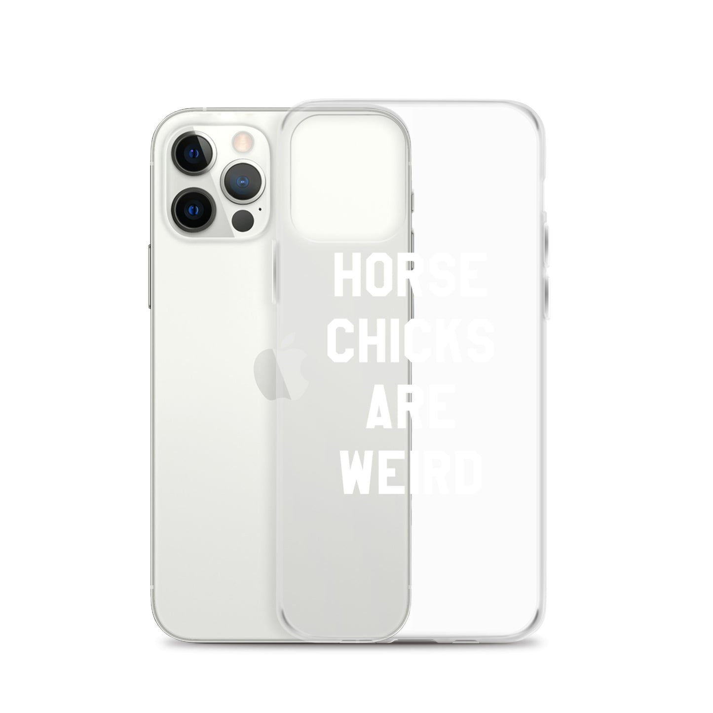 HORSE CHICKS ARE WEIRD CLEAR PHONE CASE