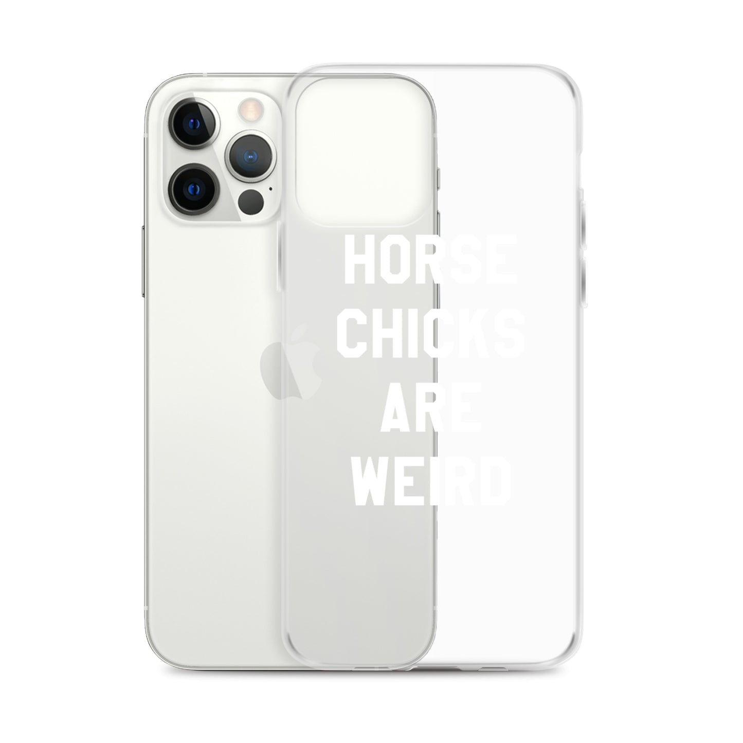 HORSE CHICKS ARE WEIRD CLEAR PHONE CASE