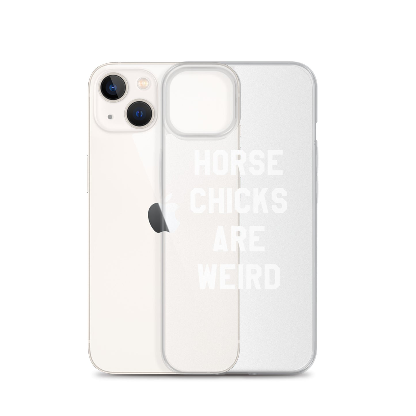 HORSE CHICKS ARE WEIRD CLEAR PHONE CASE