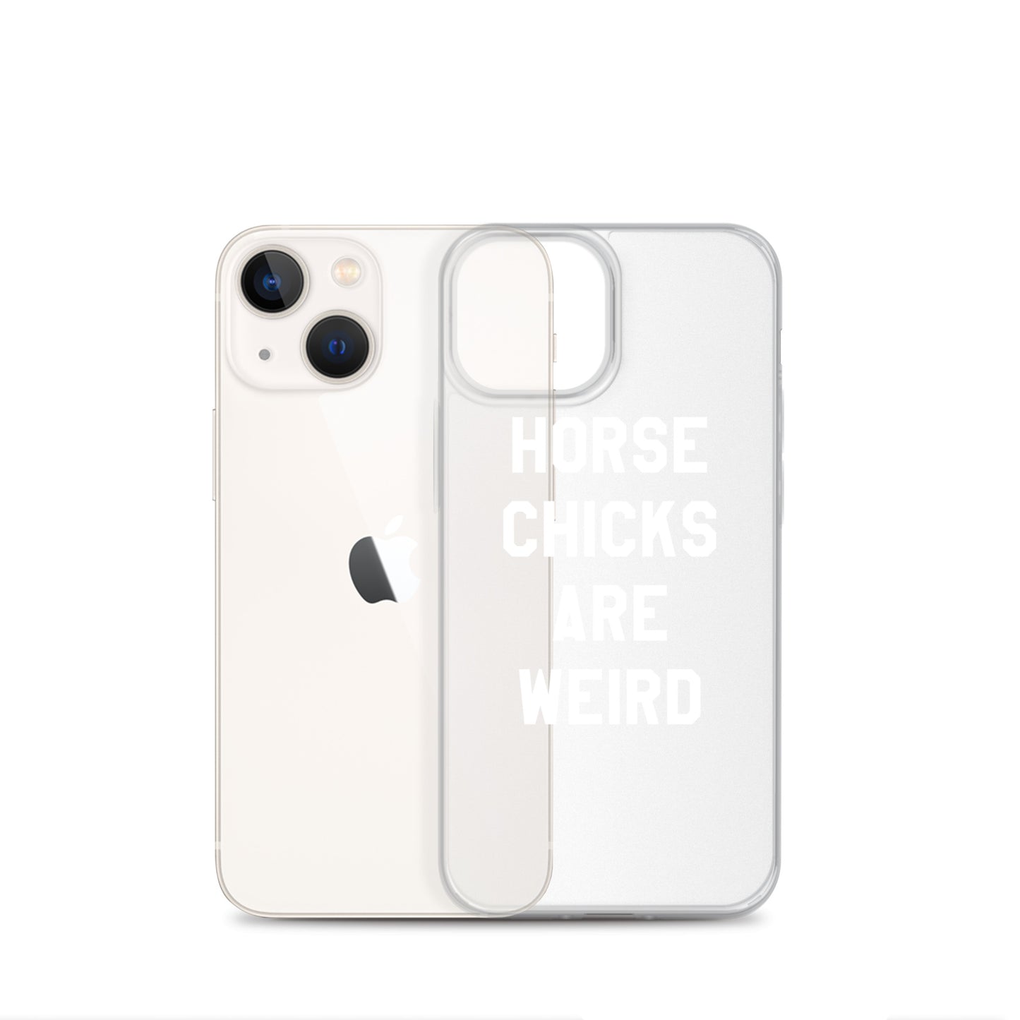 HORSE CHICKS ARE WEIRD CLEAR PHONE CASE