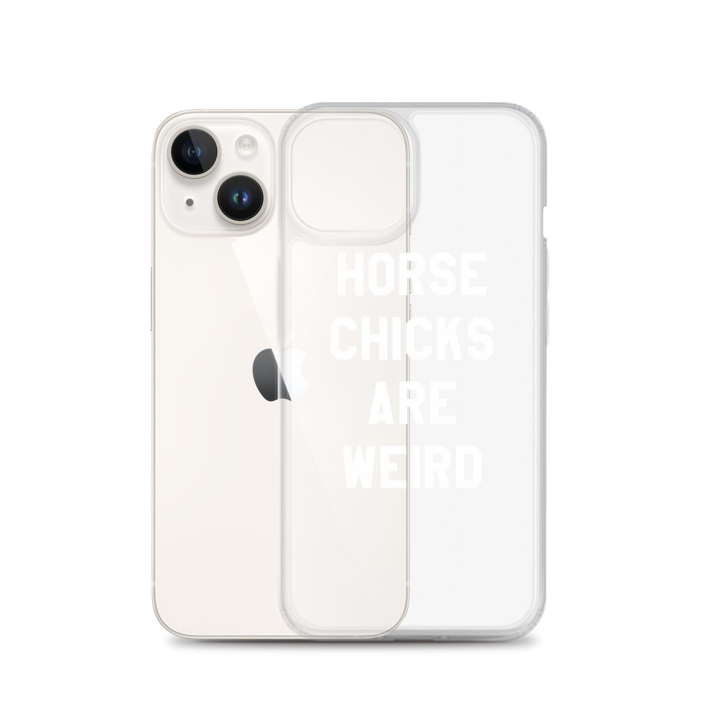 HORSE CHICKS ARE WEIRD CLEAR PHONE CASE