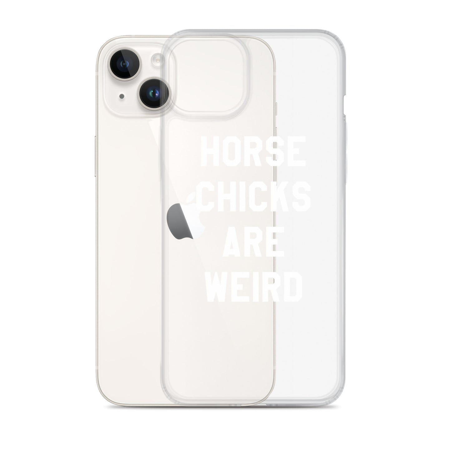 HORSE CHICKS ARE WEIRD CLEAR PHONE CASE