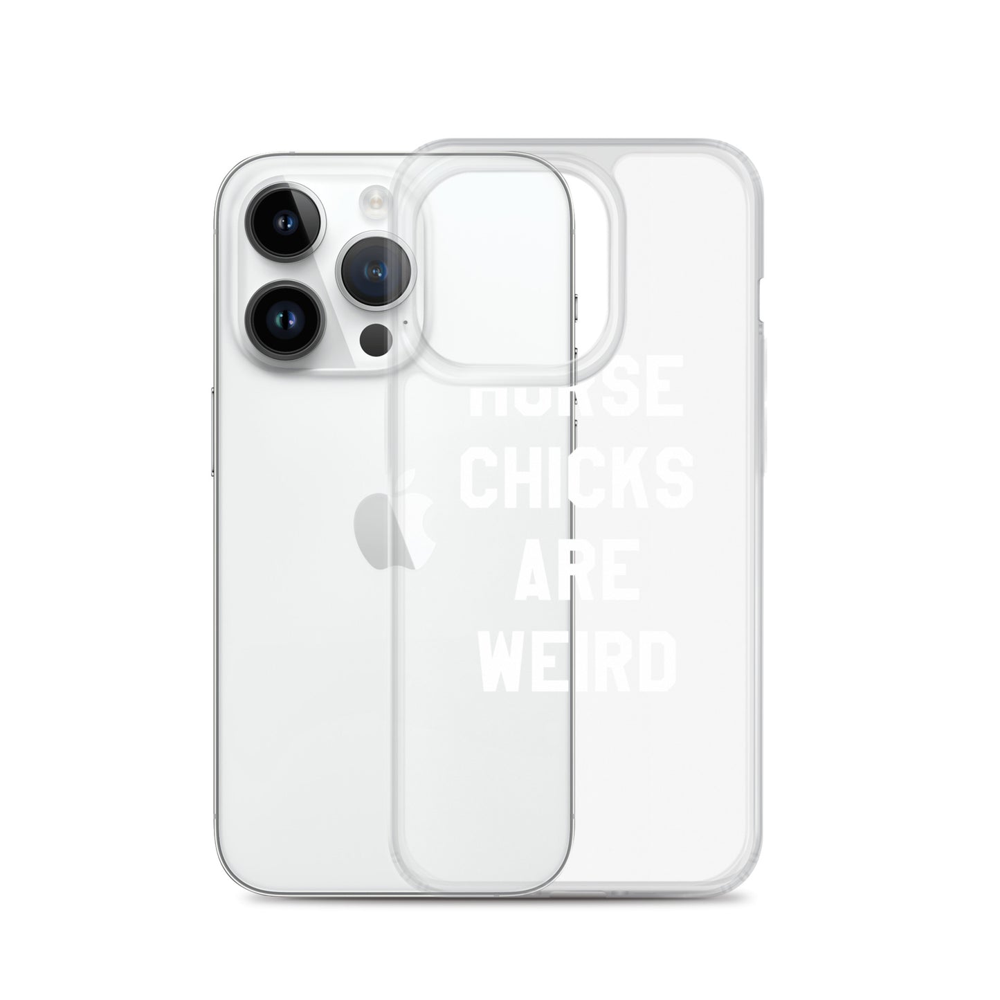 HORSE CHICKS ARE WEIRD CLEAR PHONE CASE