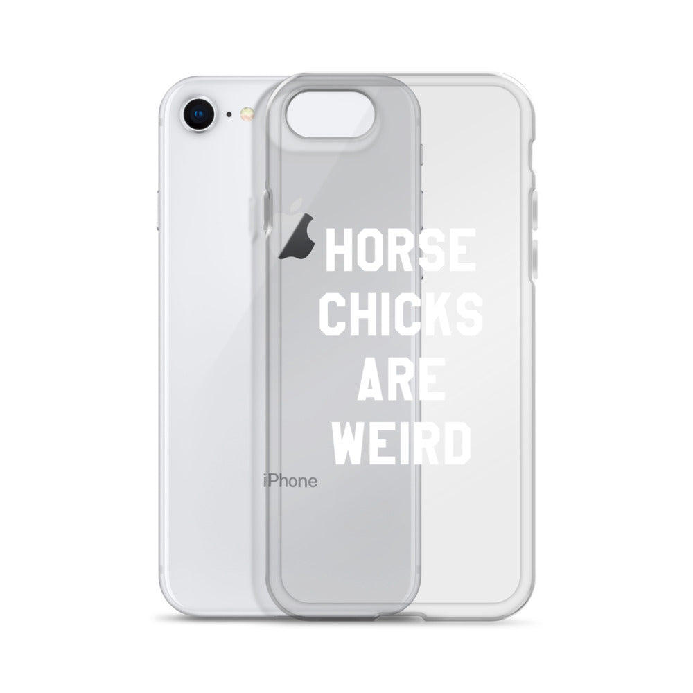 HORSE CHICKS ARE WEIRD CLEAR PHONE CASE