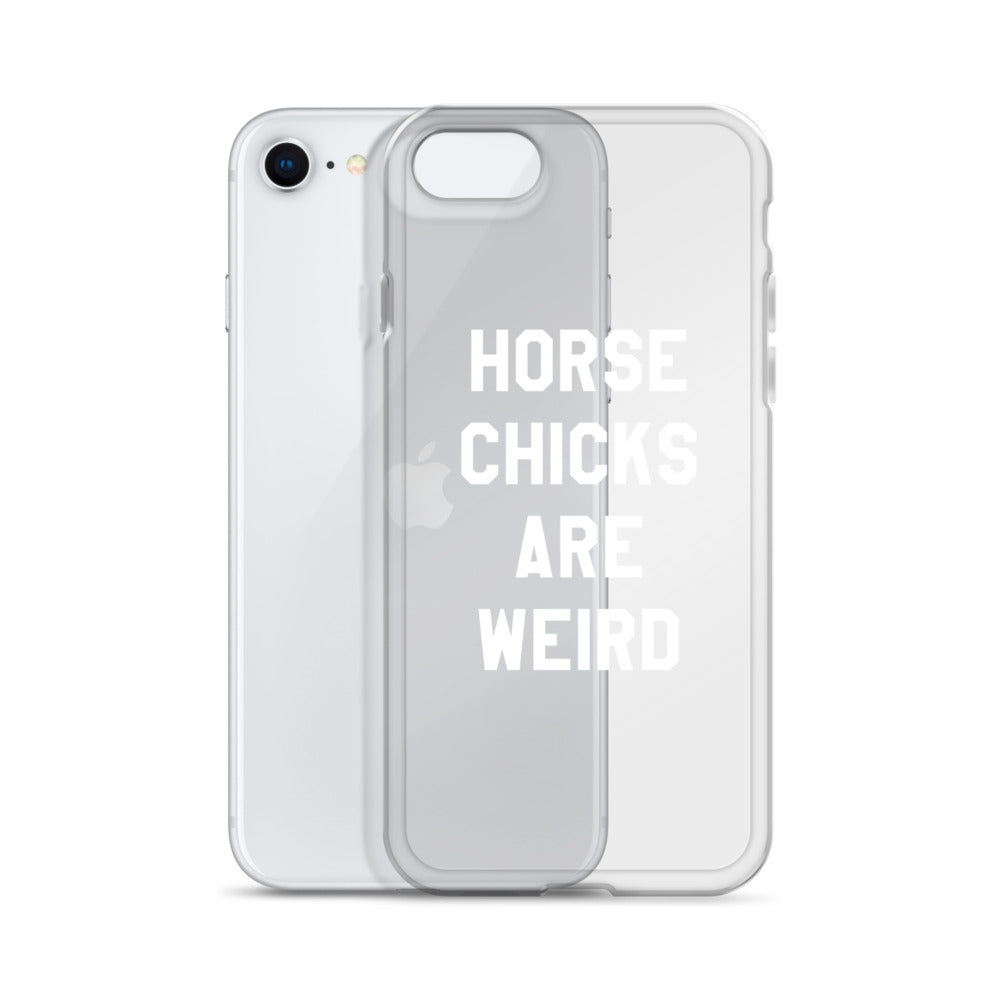 HORSE CHICKS ARE WEIRD CLEAR PHONE CASE