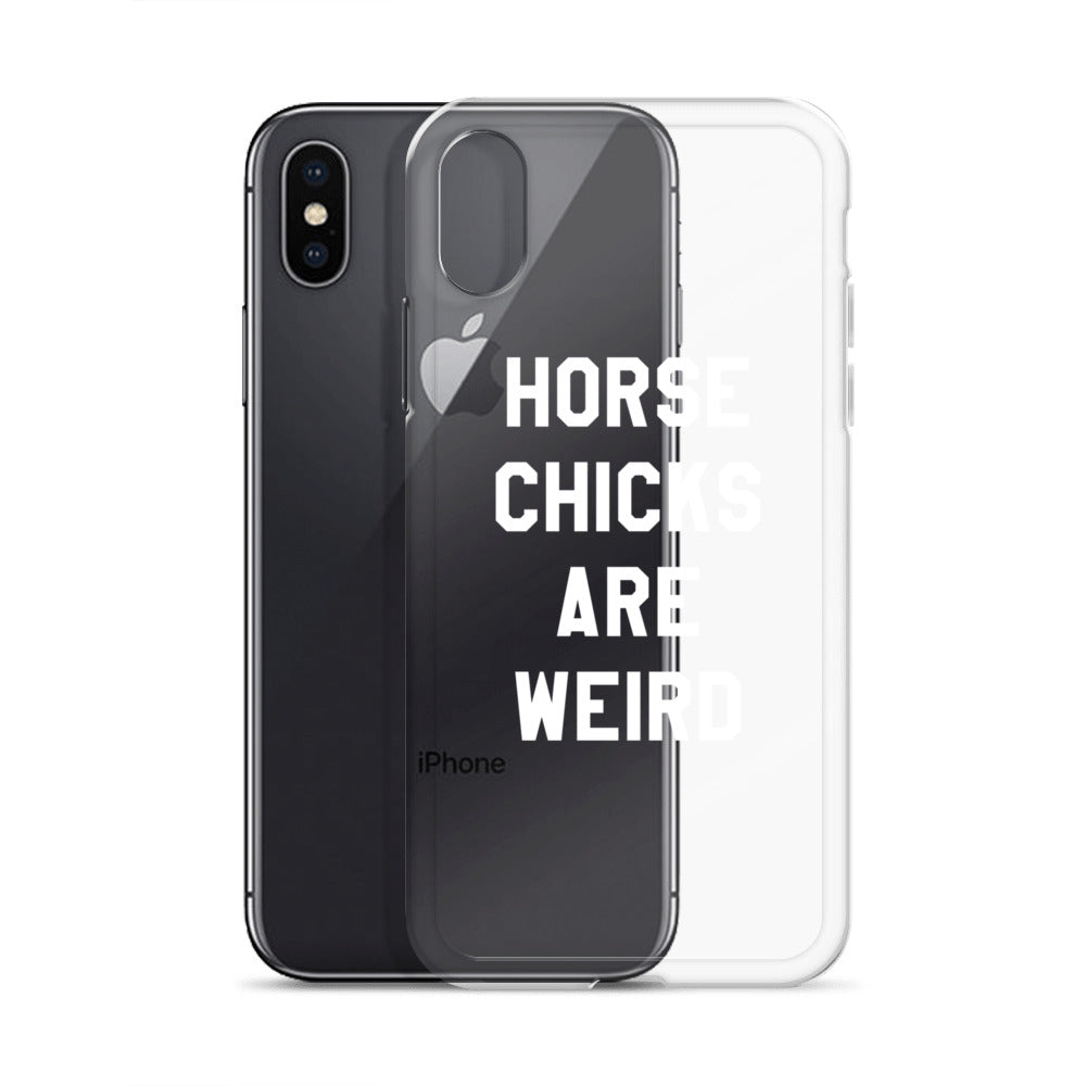 HORSE CHICKS ARE WEIRD CLEAR PHONE CASE