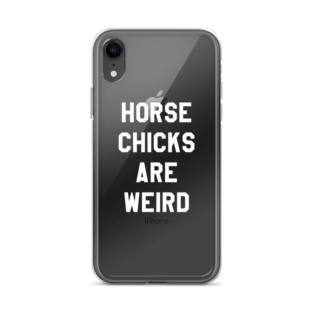 HORSE CHICKS ARE WEIRD CLEAR PHONE CASE