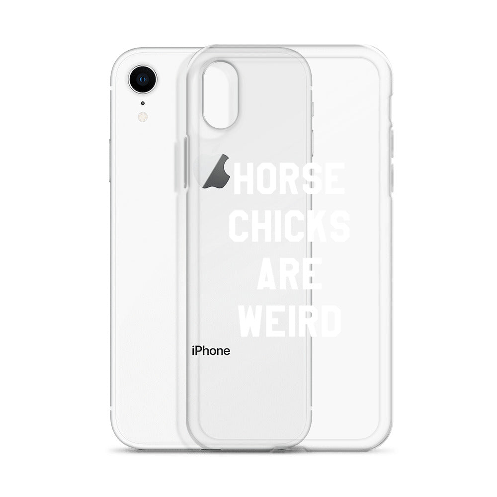 HORSE CHICKS ARE WEIRD CLEAR PHONE CASE