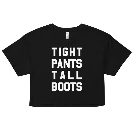 TIGHT PANTS TALL BOOTS UNISEX CROP
